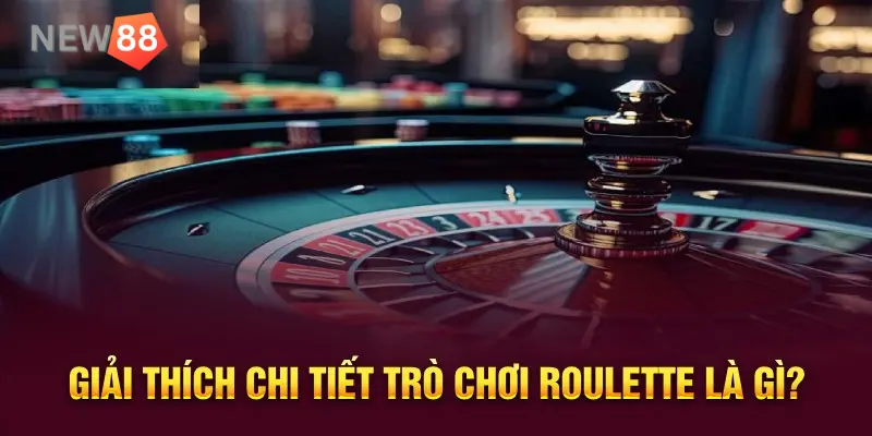 Giới thiệu tổng quan về roulette trực tuyến hiện nay 