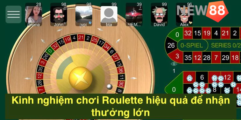 Kinh nghiệm chơi Roulette hiệu quả để nhận thưởng lớn