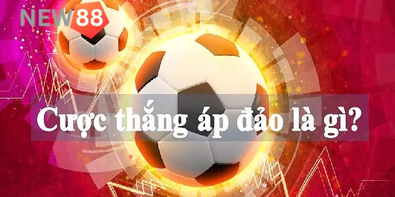 Cược thắng áp đảo là gì?